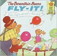 The Berenstain Bears Fly-It! Up, Up, and Away! by Stan Berenstain, Jan Berenstain