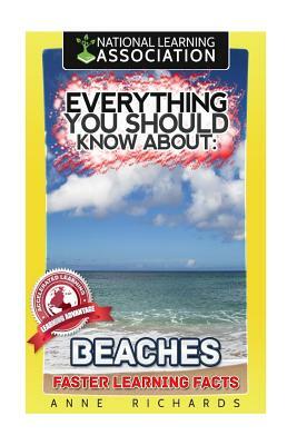 Everything You Should Know About Beaches by Anne Richards