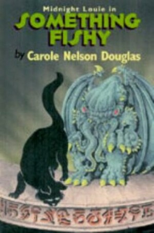Midnight Louie In Something Fishy by Carole Nelson Douglas