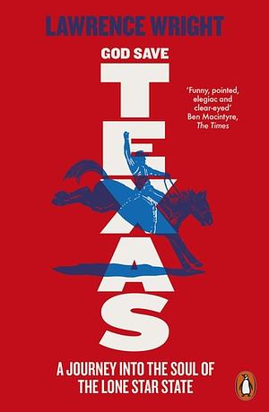 God Save Texas by Lawrence Wright