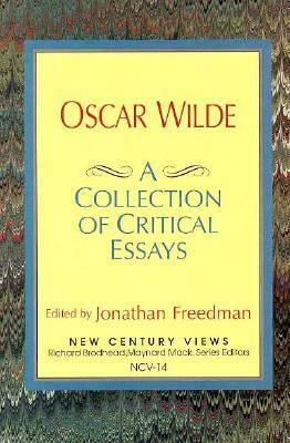 Oscar Wilde: A Collection of Critical Essays by Jonathan Freedman
