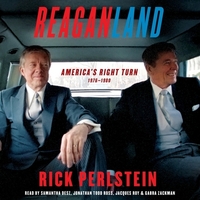 Reaganland: America's Right Turn 1976-1980 by Rick Perlstein