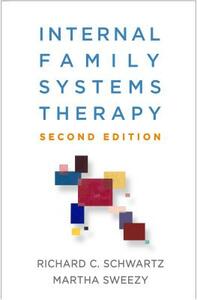 Internal Family Systems Therapy, Second Edition by Richard C. Schwartz, Martha Sweezy