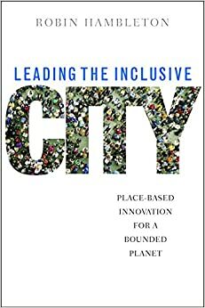 Leading the inclusive city by Robin Hambleton