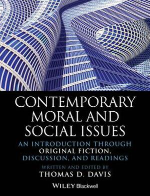 Contemporary Moral and Social Issues: An Introduction Through Original Fiction, Discussion, and Readings by 