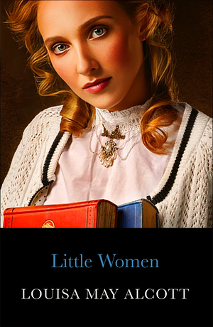 Little Women by Louisa May Alcott