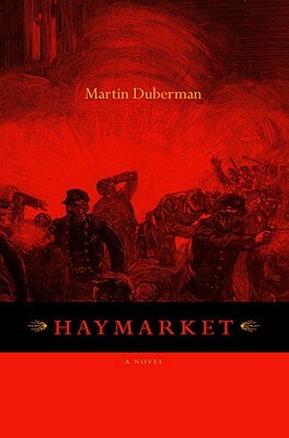 Haymarket by Martin Duberman