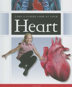 Take a Closer Look at Your Heart by Janet Slike