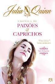 Crónica de paixões e caprichos by Julia Quinn