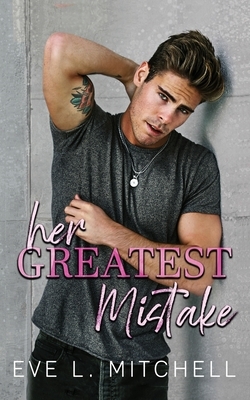 Her Greatest Mistake by Eve L. Mitchell