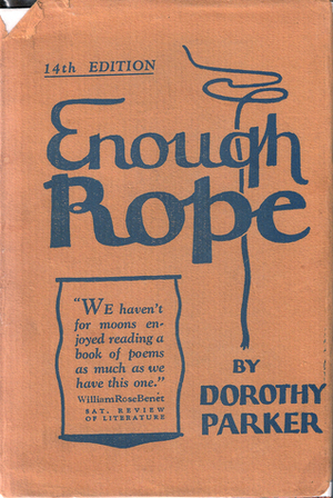 Enough Rope by Dorothy Parker