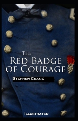 The Red Badge of Courage Illustrated by Stephen Crane