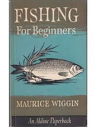 Fishing For Beginners by Maurice Wiggin