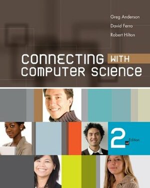 Connecting with Computer Science (Introduction to CS) by David Ferro, Greg Anderson, Robert Hilton