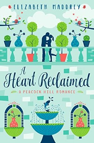 A Heart Reclaimed by Elizabeth Maddrey