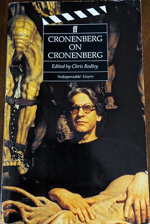 Cronenberg on Cronenberg by Chris Rodley, David Cronenberg