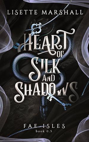 Heart of Silk and Shadows by Lisette Marshall