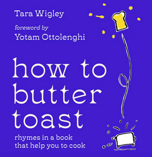 How to Butter Toast by Tara Wigley