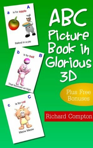 ABC Picture Book In Glorious 3D - Plus Free Bonuses by Richard Compton