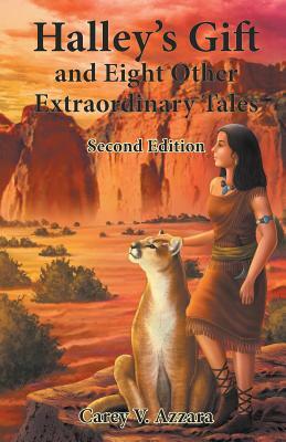 Halley's Gift and Eight Other Extraordinary Tales: Second Edition by Carey V. Azzara