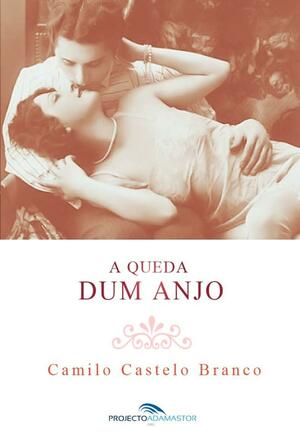 A Queda Dum Anjo by António Sousa Homem, Camilo Castelo Branco