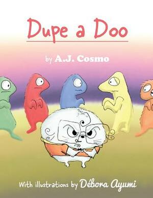 Dupe a Doo: Full-Color Print Edition by A. J. Cosmo