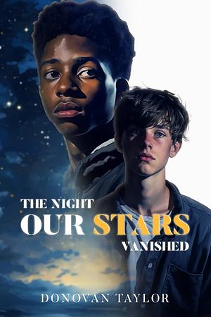 The Night Our Stars Vanished by Donovan Taylor