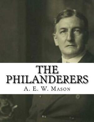 The Philanderers by A.E.W. Mason