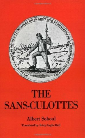 The Sans-Culottes by Remy Inglis Hall, Albert Soboul