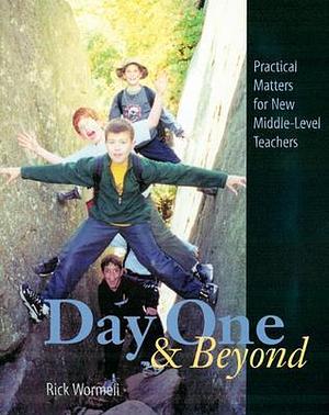 Day One and Beyond by Rick Wormeli, Rick Wormeli