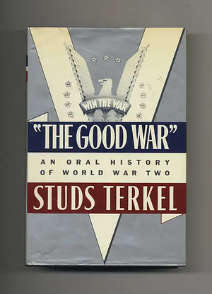 The Good War by Studs Terkel