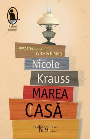 Marea casă by Nicole Krauss