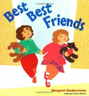 Best Best Friends by Margaret Chodos-Irvine