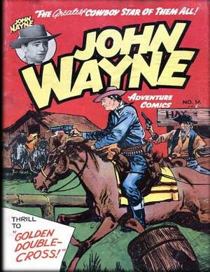 John Wayne Adventure Comics No. 16 by John Wayne