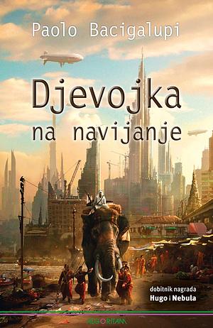 Djevojka na navijanje by Paolo Bacigalupi