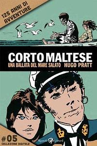 Corto Maltese - Una ballata del mare salato #5: 125 anni di avventure by Hugo Pratt