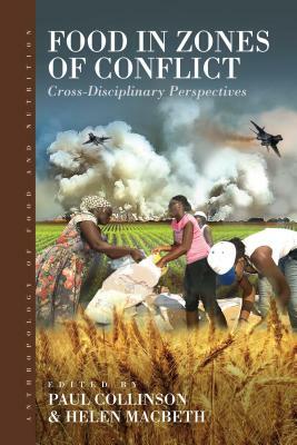 Food in Zones of Conflict: Cross-Disciplinary Perspectives by 