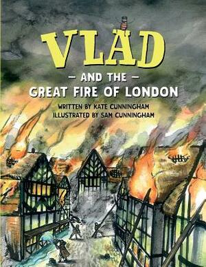 Vlad and the Great Fire of London by Kate Cunningham