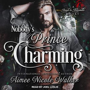 Nobody's Prince Charming by Aimee Nicole Walker