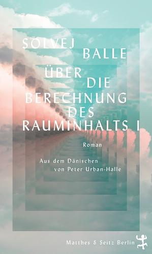 Über die Berechnung des Rauminhalts I by Solvej Balle