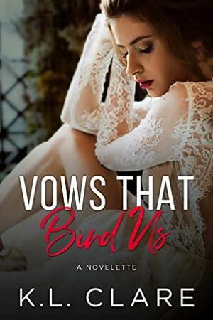 Vows That Bind Us by Kelleigh L. Clare