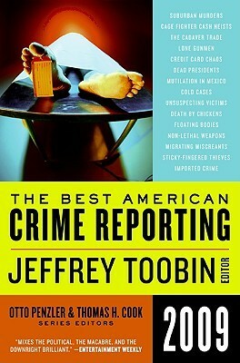The Best American Crime Reporting 2009 by Thomas H. Cook, Otto Penzler, Jeffrey Toobin