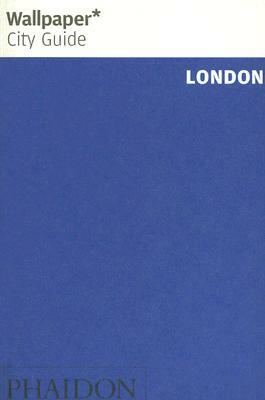 Wallpaper City Guide: London by Wallpaper Magazine