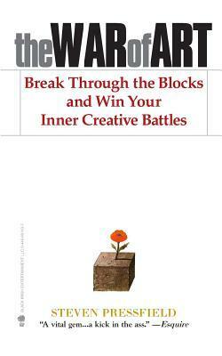 The War of Art: Break Through the Blocks and Win Your Inner Creative Battles by Steven Pressfield, Shawn Coyne