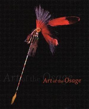 Art of the Osage by Daniel C. Swan, Garrick Alan Bailey