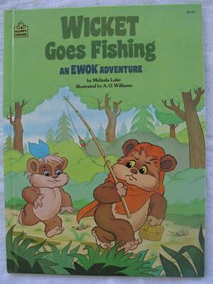 Wicket Goes Fishing: An Ewok Adventure by Melinda Luke