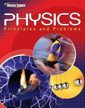 Glencoe Physics: Principles & Problems, Student Edition by McGraw Hill