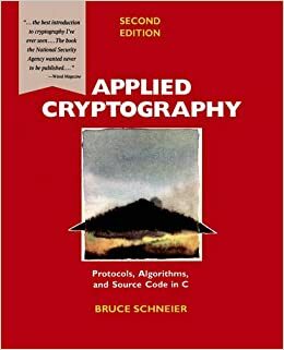 Applied Cryptography: Protocols, Algorithms, and Source Code in C by Bruce Schneier