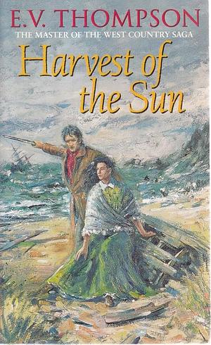 Harvest of the Sun by E.V. Thompson