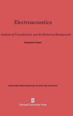 Electroacoustics by Frederick V. Hunt